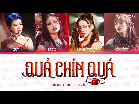QUẢ CHÍN QUÁ (Color Coded Lyrics) -52Hz, Pháo, Đào Tử A1J, Lâm Bảo Ngọc | EM XINH SAY HI