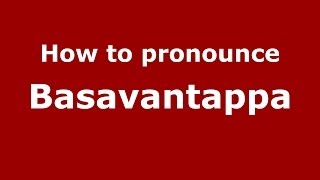 How to pronounce Basavantappa