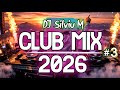 Music Mix 2026 3 Party Club Dance 2026 Best Remixes Of Popular Songs 2025 MEGAMIX DJ Silviu M