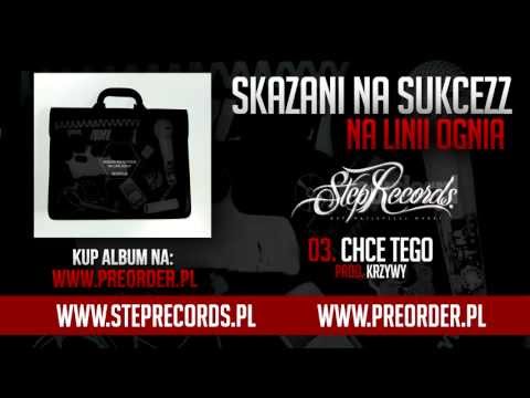 Skazani Na Sukcezz - Chcę tego
