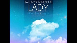 Twill & Yohanne Simon - Lady (Hear Me Tonight)   (Original Mix)