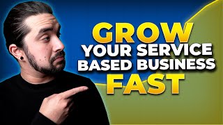 How To Market Your Service-Based Business & GROW