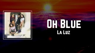 Oh, Blue Lyrics - La Luz