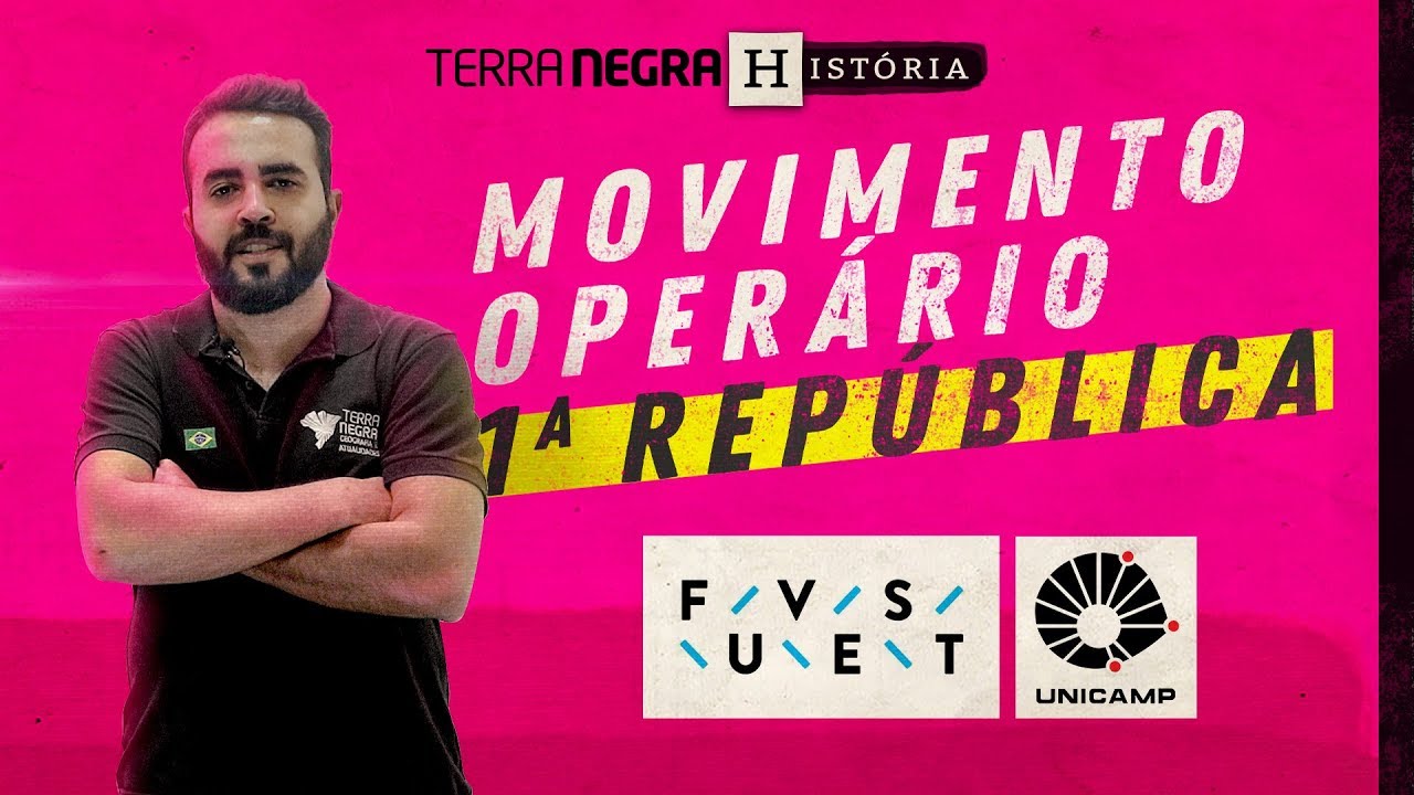 MOVIMENTO OPERÁRIO 1ª REPÚBLICA - FUVEST / UNICAMP [#01] | Terra Negra História