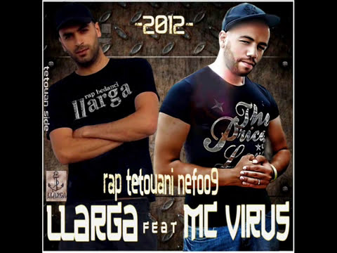 LLARGA  - rap tetouani  lfoo9.feat MC VIRUS. 2012
