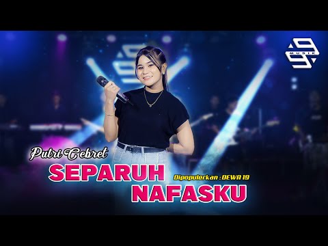 SEPARUH NAFAS - PUTRI CEBRET - MUSIK 99