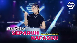 Download lagu SEPARUH NAFAS - PUTRI CEBRET - MUSIK 99 mp3
