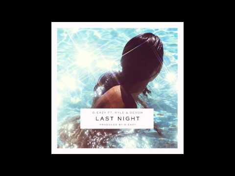 G-Eazy - Last Night ft  KYLE & Devon