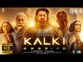 Kalki 2898 AD New South Movie 2024 Released Full Hindi Dubbed Movie Trending Prabash Kalki