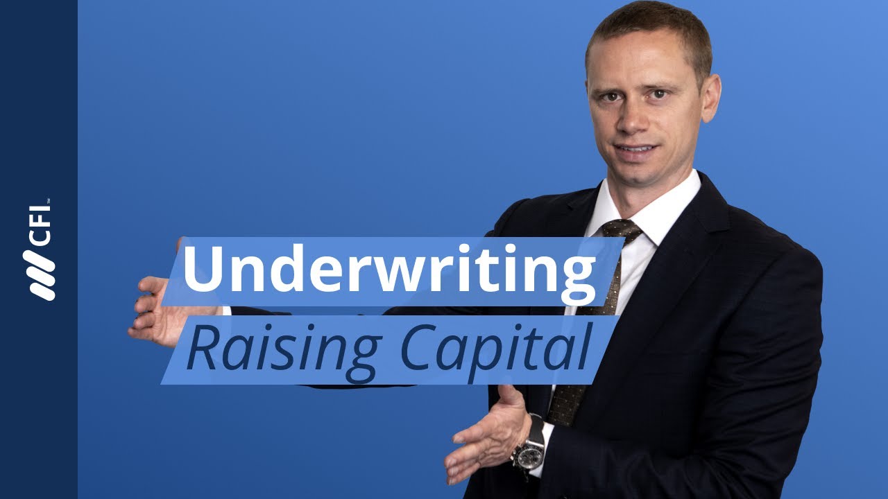 Underwriting: Raising Capital