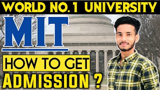 MIT Admission process in hindi | How to Get Into MIT | mit admissions process for indian students |