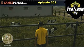 Pure Farming 18 - épisode#03