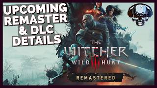 The Witcher 3 Remaster & DLC Details — Full Breakdown & Transcript