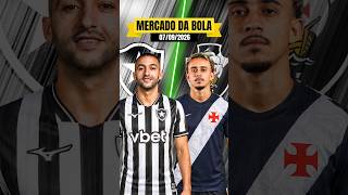 Giro rápido pelo mercado da bola atualizado 07/09/2026! #vasco #botafogo #mercadodabola #fut
