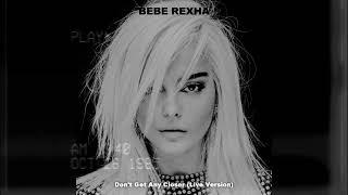 Bebe Rexha - Don&#39;t Get Any Closer (Unofficial Live Version)