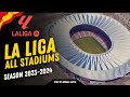La Liga Stadiums 2023/2024 ⚽🇪🇸 SPAIN 🇪🇸  | Powered by GOOGLE EARTH 🌎