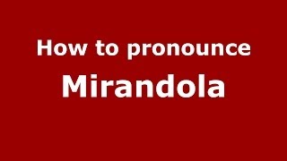How to pronounce Mirandola