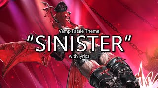 "Sinister" with Lyrics (Vamp Fatale Theme) | Final Fantasy XIV