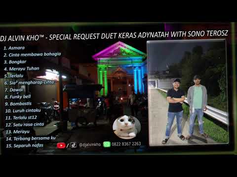 DJ ALVIN KHO™ - FULL BASS DUGEM PUJASEIRA SPECIAL REQUEST DUET KERAS ADYNATAH WITH SONO TEROSZ