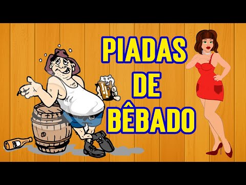 Piadas de Bêbado PARTE 4 Ri Muito Piadas Engraçadas