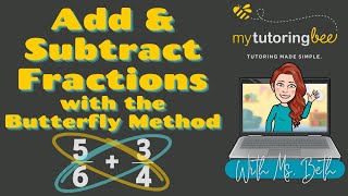 How to add  and subtract fractions using the butterfly method (4th and up)