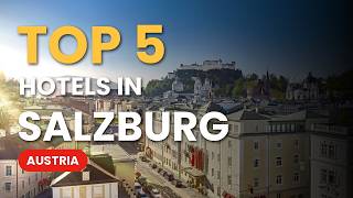 Top 5 Hotels in Salzburg, Austria (2026) | Best Places to Stay in Salzburg, Old 
