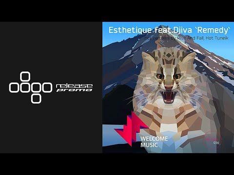 Esthetique feat. Djiva - Remedy (Hot TuneiK Remix) [Welcome Music]