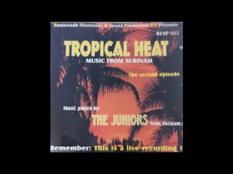 The Juniors From Suriname - Tropical Heat 2 - Ho Balle Balle - Prashant