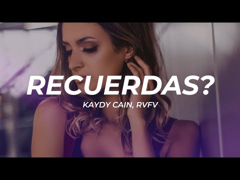 Kaydy Cain, RvFv - Recuerdas? (Letra/Lyrics)