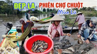 ĐẸP LẠ PHIÊN CHỢ CHUỘT MÙA LŨ - CUỘC SỐNG BIÊN GIỚI CAMPUCHIA BÊN DÒNG KÊNH HƠN 200 TUỔI