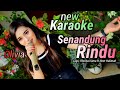 SENANDUNG RINDU KARAOKE DUET OLIVIA NEW 4K