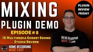 Video thumbnail for IK Multimedia | T-racks Sunset Sound Studio Reverb | Plugin Review Friday #8 by Home Recording Made Easy
