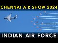 Ultimate CHENNAI AIR SHOW 2024 Highlights INDIAN AIR FORCE