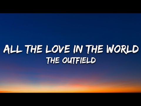The Outfield - All The Love In The World (Lyrics)