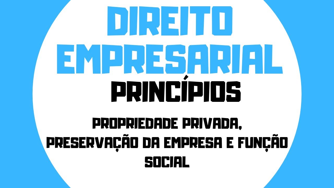 DIREITO EMPRESARIAL │PRINCÍPIOS FINAIS