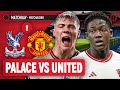 Crystal Palace Vs Manchester United | LIVE STREAM WatchAlong