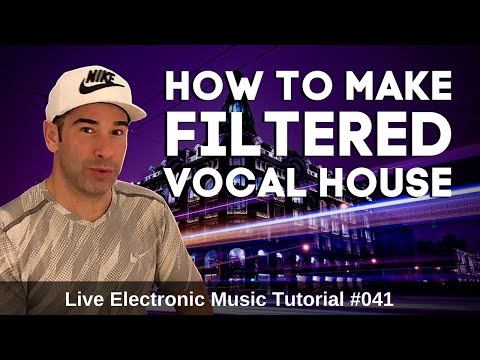 How to make Filtered Vocal House Music | Live Electronic Music Tutorial 041