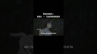 Resumo EP 2 CLEVATESS #clevatess #anime #otaku