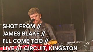 SHOT FROM // JAMES BLAKE // I'LL COME TOO (STRIPPED BACK) // LIVE AT CIRCUIT, KINGSTON 