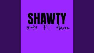 Shawty (feat. Aaron)