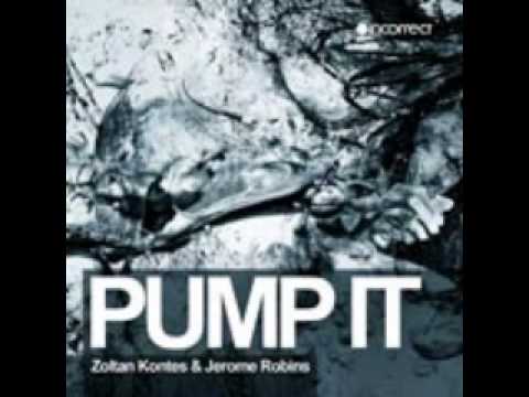 Zoltan Kontes & Jerome Robins - Pump It (Original Mix)