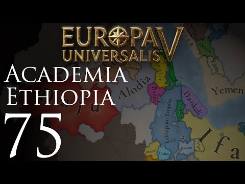 Europa Universalis V | Academia Ethiopia | Episode 75