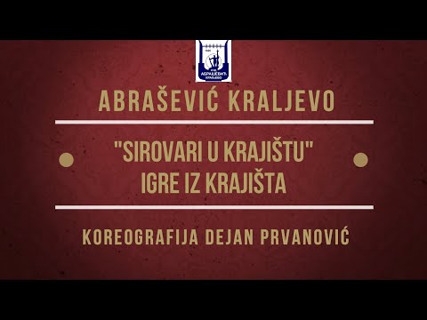 SUSRETI ABRAŠEVIĆA: Abrašević Kraljevo - "Sirovari u Krajištu" - Igre iz Krajišta