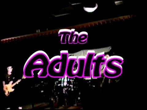 The Adults -LIVE!