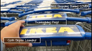 Day In The Life: Ikea Shopping During Covid, Thanksgiving Meal Pickup, Cloth Diaper Laundry!