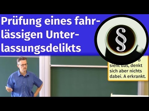 Prüfung eines fahrlässigen Unterlassungsdelikts