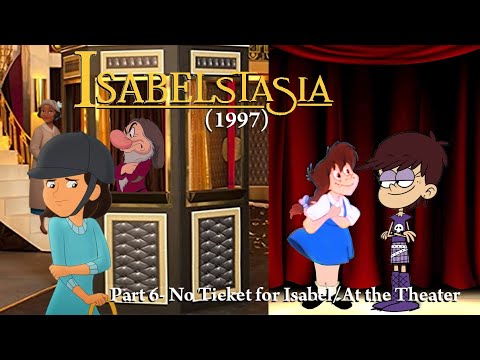 IsabelstaSia (1997) Part 6- No Ticket for Isabel/At the Theater