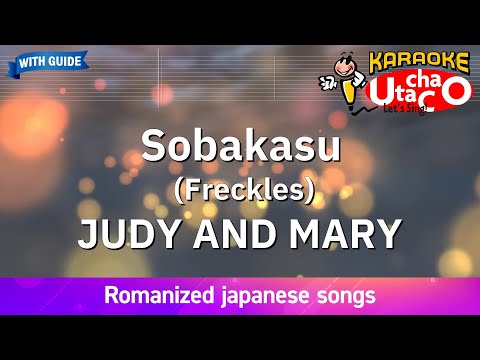 Sobakasu – JUDY AND MARY (Romaji Karaoke with guide)