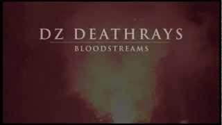 DZ DEATHRAYS - BLOODSTREAMS (ALBUM TRAILER)