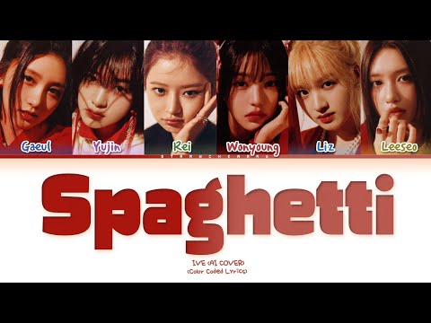 [AI COVER] How Would IVE "Spaghetti" By LE SSERAFIM | Color Coded Lyrics 